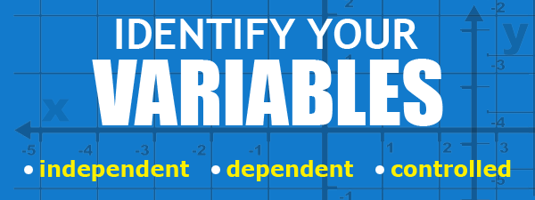 Identify your Science Project Variables