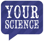 Your Science