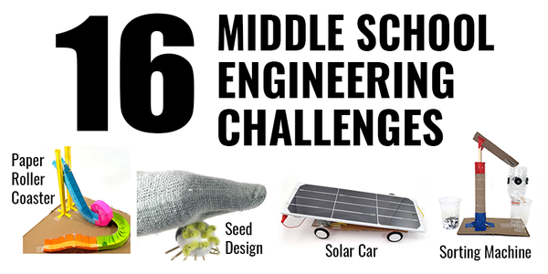 16 Engineering Design Challenges for Middle School Students