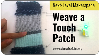 Next-Level Makerspace STEM: A woven patch with a touch sensor