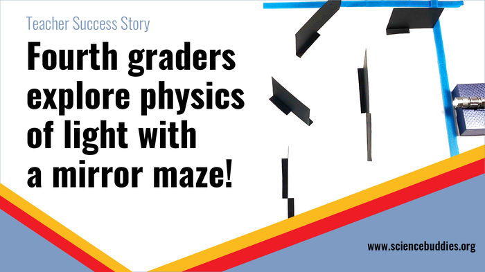 Mirror maze example from success story about teacher who built light mazes with fourth-grade students