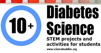 Diabetes STEM / 10+ Diabetes projects for K-12 students
