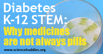 Diabetes STEM / Why aren't all medicines pills?