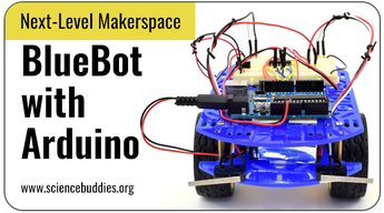 Next-Level Makerspace STEM: BlueBot + Arduino Robotics and Programming