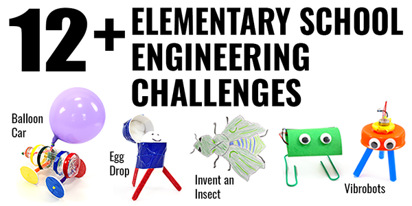 12+ Engineering Design Challenges for Elementary School Students