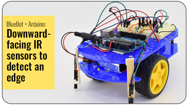 Edge-detector BlueBot with downward-facing IR sensors