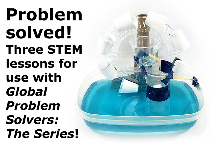 Announcement of three new lesson plans for Global Problem Solvers: The Series and image of sample Persian water wheel made from everday materials