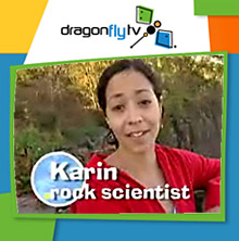 Watch DragonflyTV rock scientist video