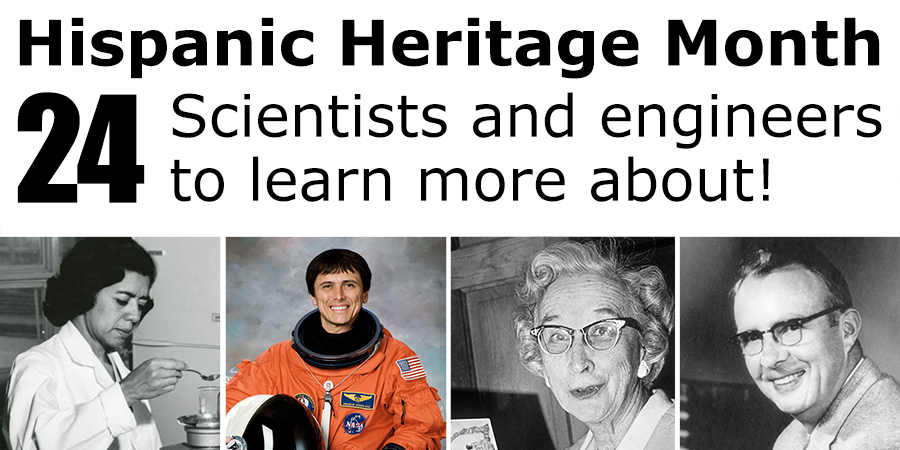 Hispanic Scientists and Engineers - Hispanic Heritage Month
