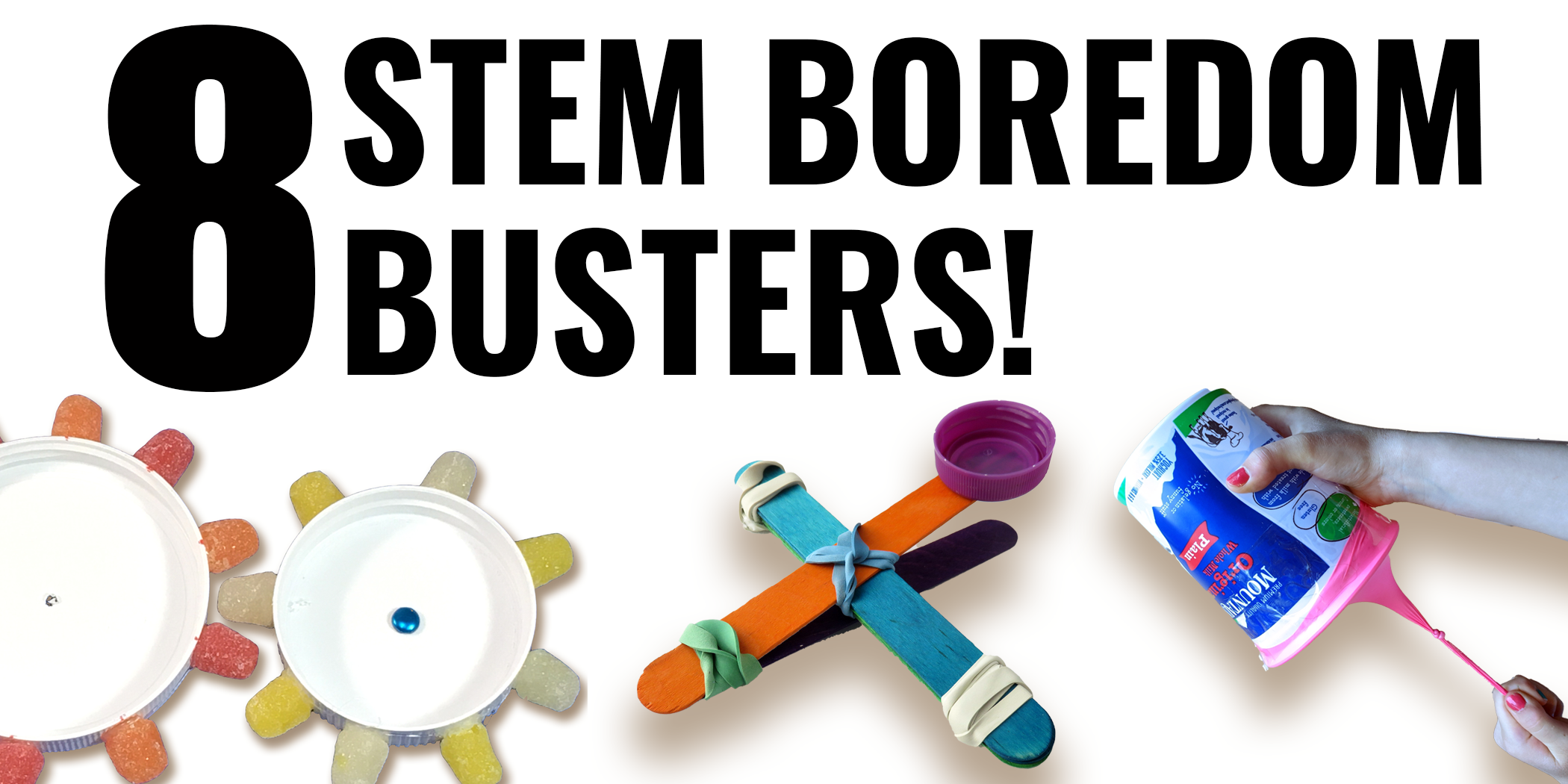 8 activities that are great for boredom busters or end-of-year STEM