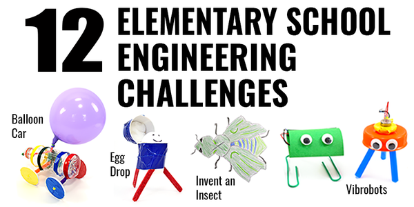 12 Engineering Design Challenges for Elementary School Students