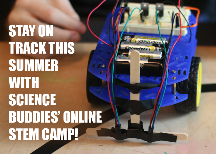 Spark Creative STEM All Summer Long with Science Buddies Summer Camp