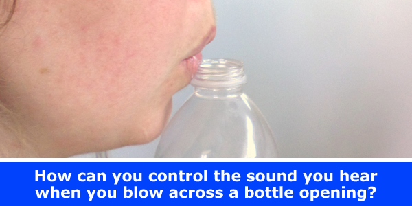 Explore the science of sound by playing music on bottles / Hand-on STEM experiment
