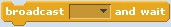 Screenshot of a broadcast and wait block in the program Scratch