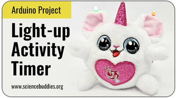 Arduino Science Projects: Light-up Activity Timer in a Stuffed Animal