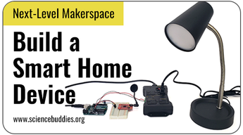 Next-Level Makerspace STEM: Smart Home Voice-Controlled Lamp