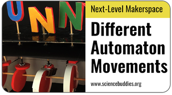 Next-Level Makerspace STEM: Investigate ways to make an automaton move