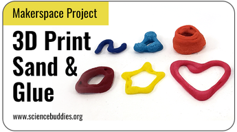 Makerspace STEM: Examples from 3D printing experiment with sand and glue