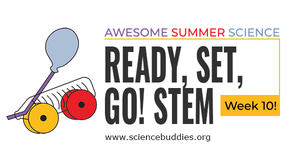 Balloon car - Ready, Set, Go STEM Week 10 of Awesome Summer Science with Science Buddies