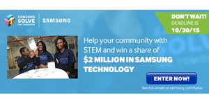 Samsung Inspires Students to Solve Community Challenges with STEM - Enter now!