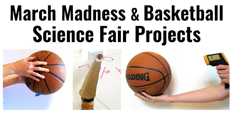 March Madness Basketball Science Projects: Sports Science Experiments