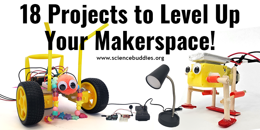 18 Next-Level Makerspace STEM Projects - Take your makerspace to the next level!