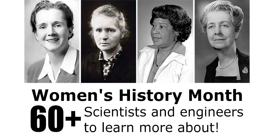Women in STEM! More than 60 Scientists and Engineers for Women's History Month