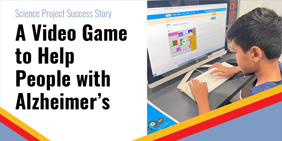 Student Science Project - Designing and Coding a Video Game to Help People with Alzheimer's