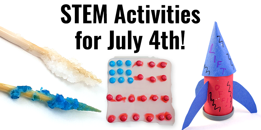 July 4th STEM! Summer Science Picks for Independence Day!