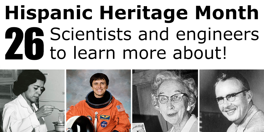 Hispanic Scientists and Engineers - Hispanic Heritage Month
