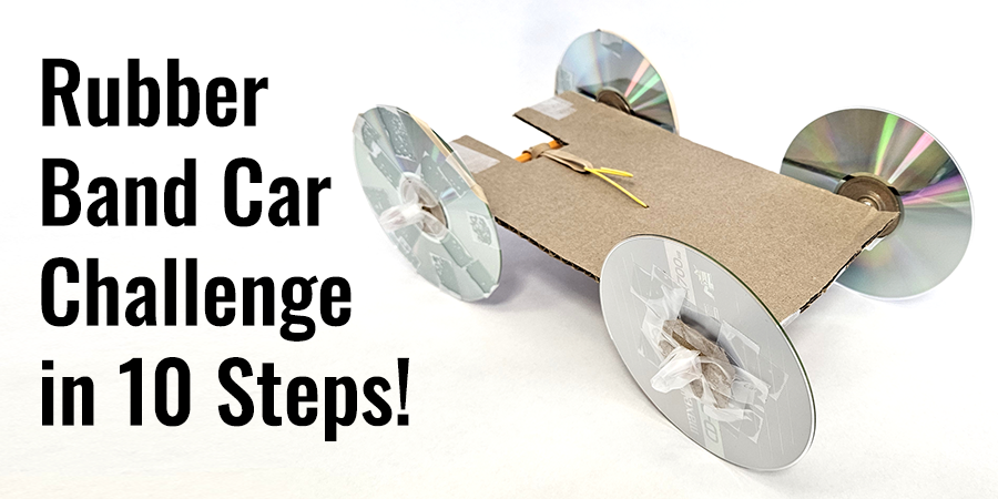2024 Rubber Band Car Engineering Challenge—10 Steps to Success