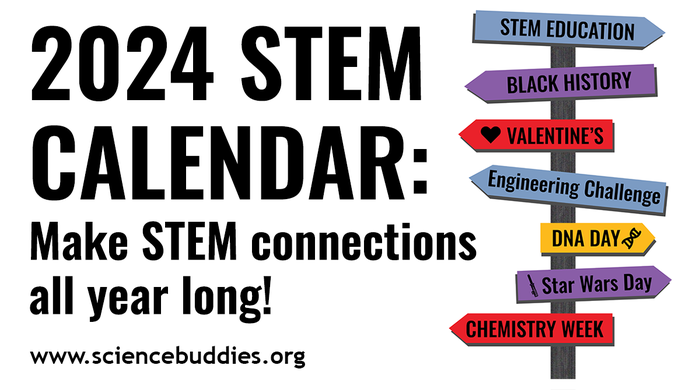 https://www.sciencebuddies.org/gesIbnS08-VoN4lCrAnjD61qNG4=/700x390/-/https/www.sciencebuddies.org/cdn/Files/20096/4/science-buddies-stem-roadmap-calendar-2024.png