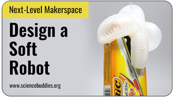 Next-Level Makerspace STEM: Sample soft robot gripping a box