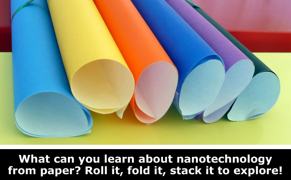 Explore Nanotechnology with Paper  / Hand-on STEM experiment