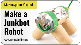  	Makerspace STEM: junkbots example from recycled materials
