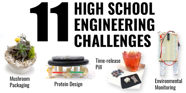 11 Engineering Design Challenges for High School Students