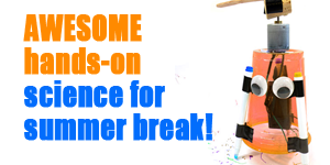 Super science, technology, engineering, and math activities that kids can do at home during summer break.