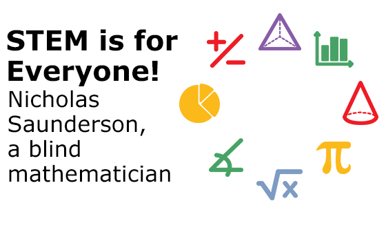 icons related to mathematics to represent the career of Nicholas Saunderson, a blind mathematician, part of the STEM is for Everyone series