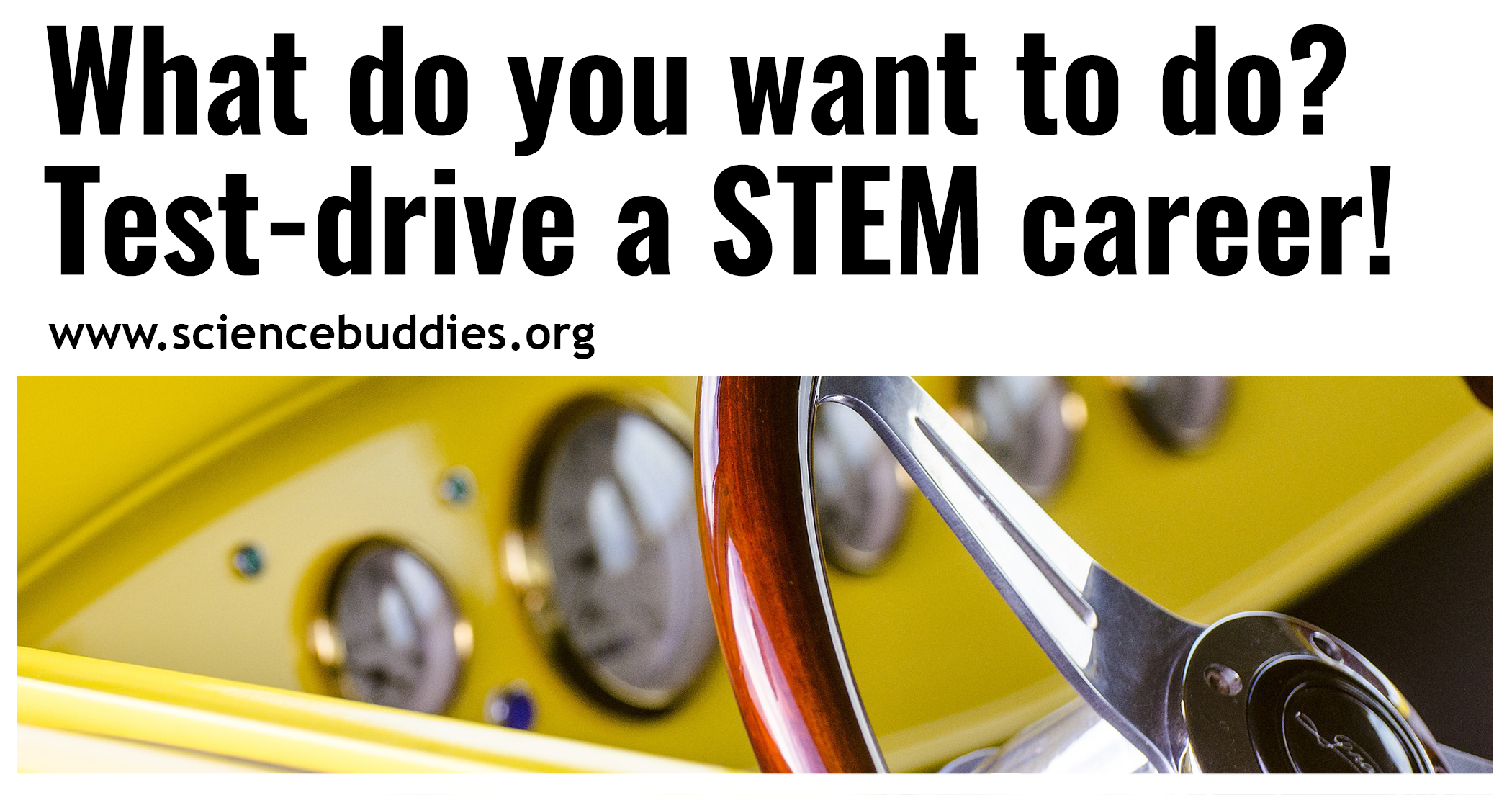 Close image of a steering wheel in a car to represent the concept of test-driving - Test-drive a STEM career with a hands-on activity