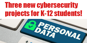 New Cybersecurity Projects for Students | Science Buddies Blog