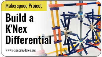 Makerspace STEM: differential built from K'Nex building toy